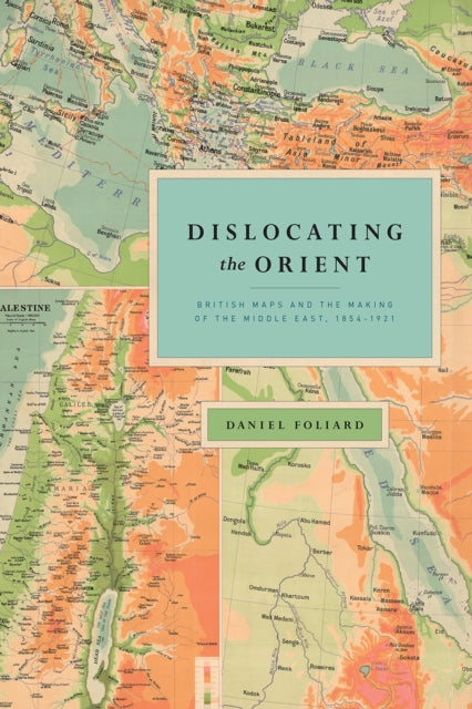 Book cover of: Dislocating the Orient. By: Daniel Foliard