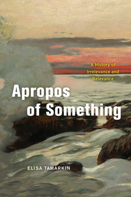Book cover of: Apropos of Something. By: Elisa Tamarkin