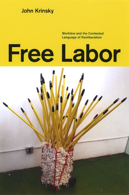 Book cover of: Free Labor. By: John Krinsky