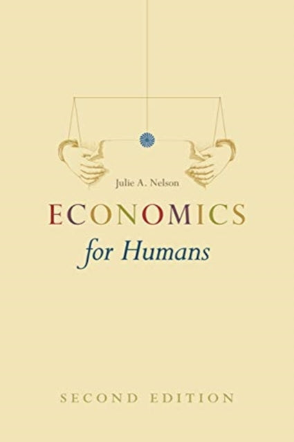 Book cover of: Economics for Humans, Second Edition. By: Julie A. Nelson
