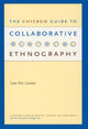 Book cover of: Chicago Guide to Collaborative Ethnography. By: Luke Eric Lassiter
