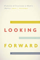 Book cover of: Looking Forward. By: Jamie L. Pietruska