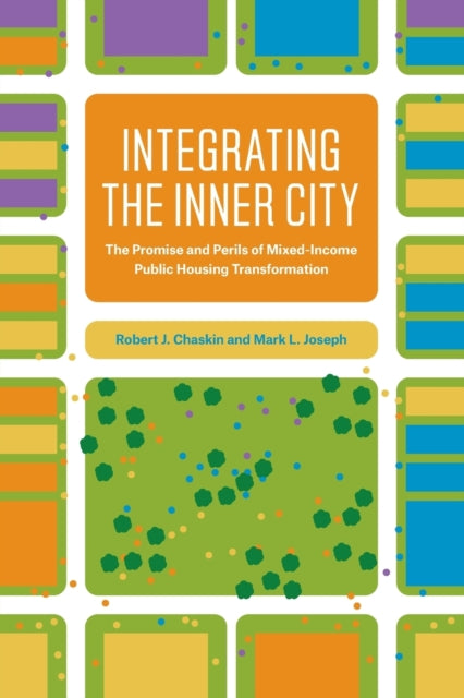 Book cover of: Integrating the Inner City. By: Robert J. Chaskin