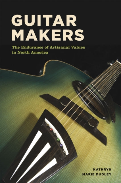 Book cover of: Guitar Makers. By: Kathryn Marie Dudley