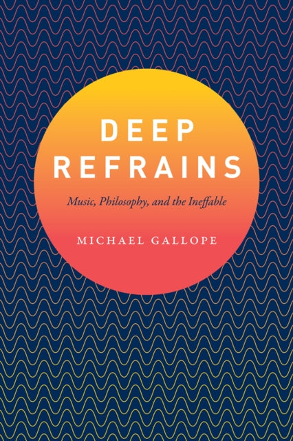 Book cover of: Deep Refrains. By: Michael Gallope