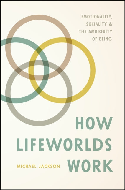 Book cover of: How Lifeworlds Work. By: Michael Jackson