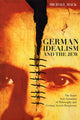Book cover of: German Idealism and the Jew. By: Michael C. Mack