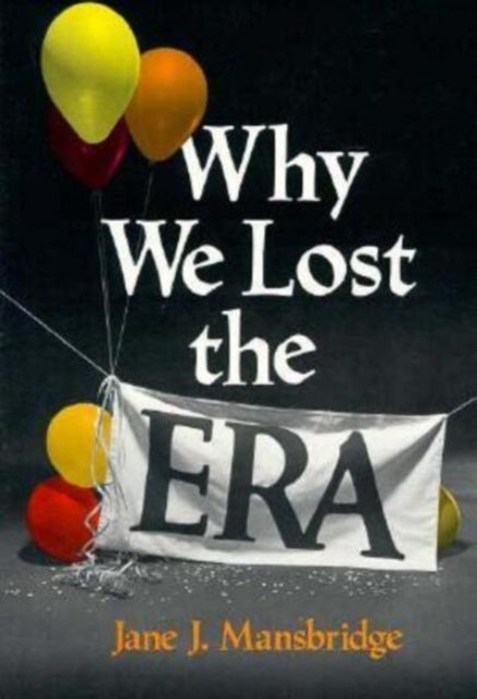 Book cover of: Why We Lost the ERA