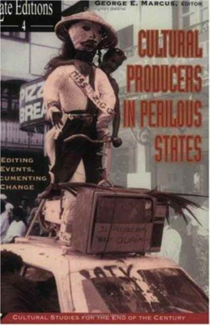 Book cover of: Cultural Producers In Perilous States. By: George E. Marcus