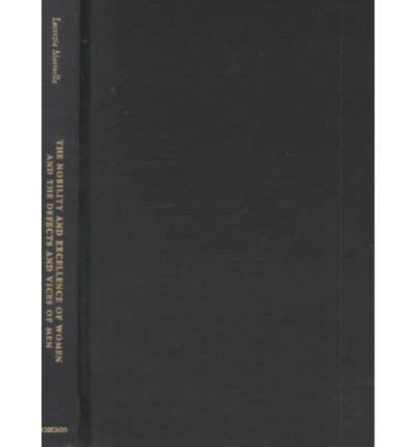 Book cover of: Nobility and Excellence of Women and the Defects and Vices of Men. By: Lucrezia Marinella