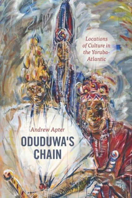 Book cover of: Oduduwa's Chain. By: Andrew Apter