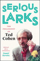 Book cover of: Serious Larks. By: Ted Cohen
