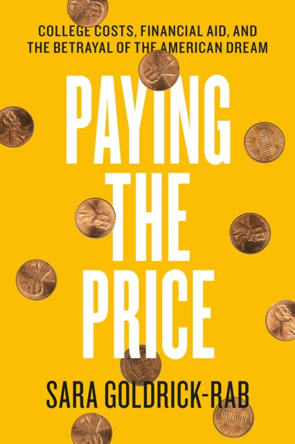 Book cover of: Paying the Price. By: Sara Goldrick-Rab