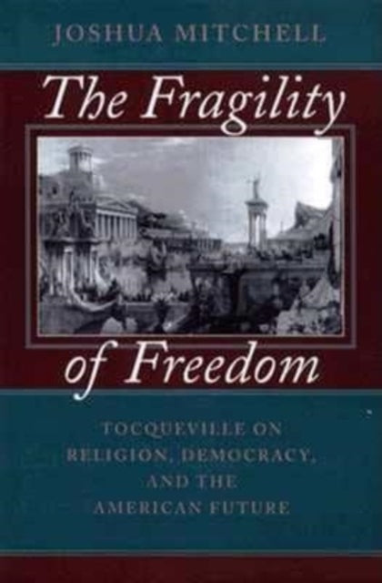 Book cover of: Fragility of Freedom