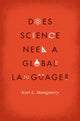 Book cover of: Does Science Need a Global Language?. By: Scott L. Montgomery