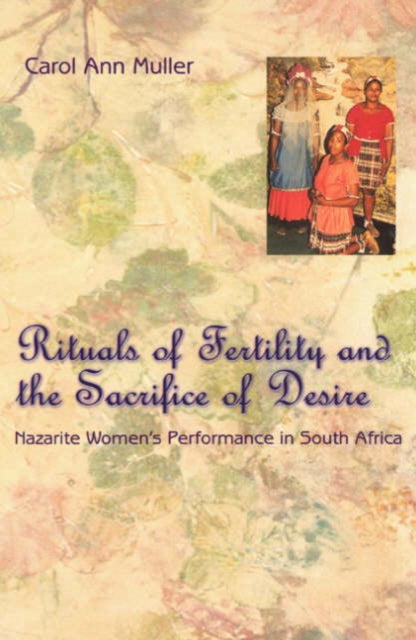Book cover of: Rituals of Fertility and the Sacrifice of Desire. By: Carol Ann Muller