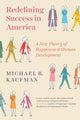 Book cover of: Redefining Success in America. By: Michael Kaufman