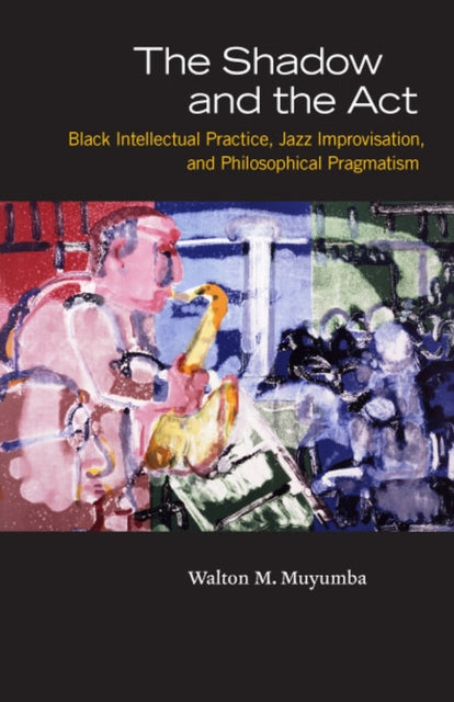 Book cover of: Shadow and the Act. By: Walton M. Muyumba