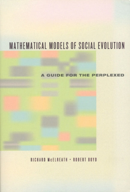 Book cover of: Mathematical Models of Social Evolution – A Guide for the Perplexed. By: Richard McElreath