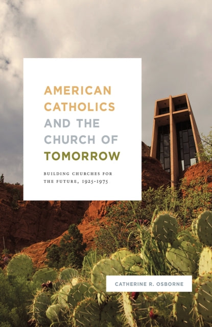 Book cover of: American Catholics and the Church of Tomorrow. By: Catherine R. Osborne