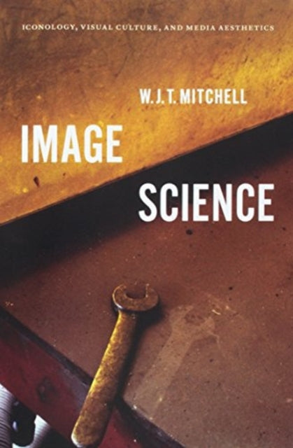 Book cover of: Image Science. By: W. J. T. Mitchell