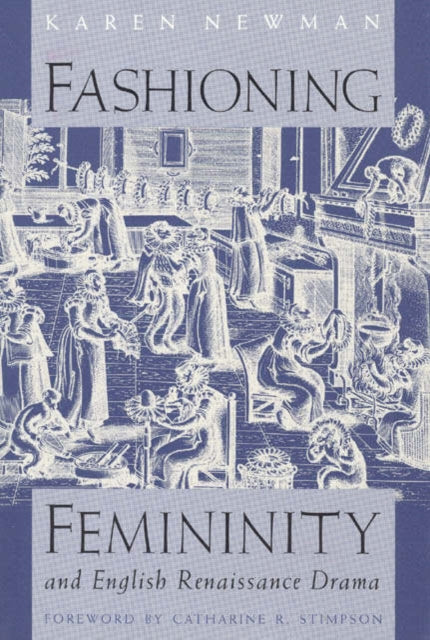 Book cover of: Fashioning Femininity and English Renaissance Drama