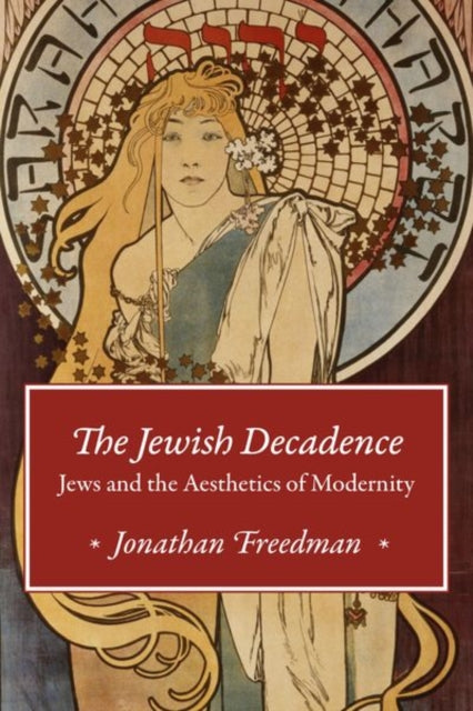Book cover of: Jewish Decadence. By: Jonathan Freedman