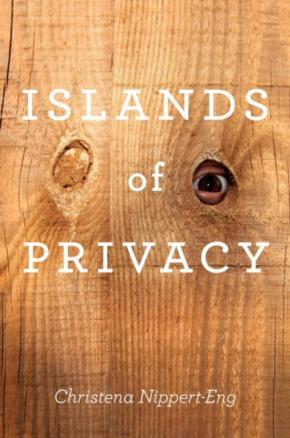 Book cover of: Islands of Privacy. By: Christena E. Nippert-Eng