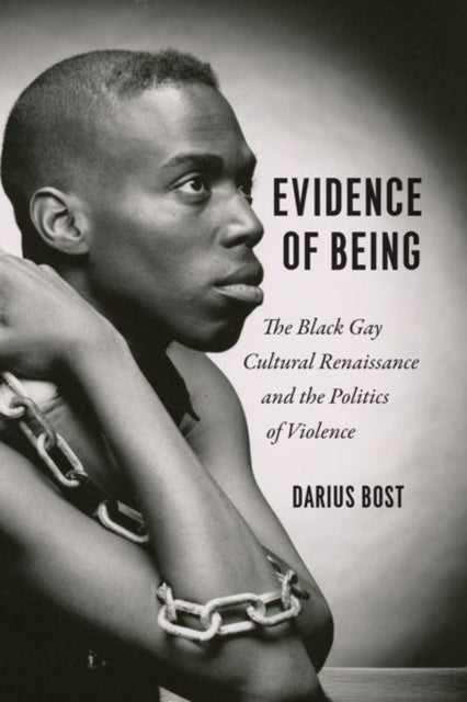 Book cover of: Evidence of Being. By: Darius Bost