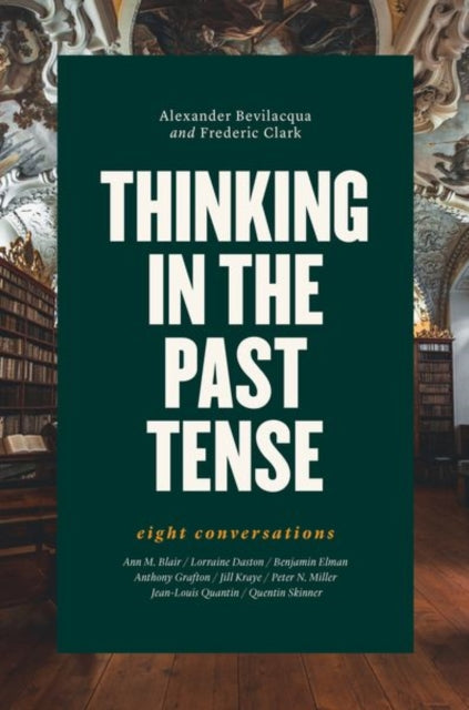 Book cover of: Thinking in the Past Tense. By: Alexander Bevilacqua