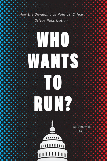 Book cover of: Who Wants to Run?. By: Andrew B. Hall