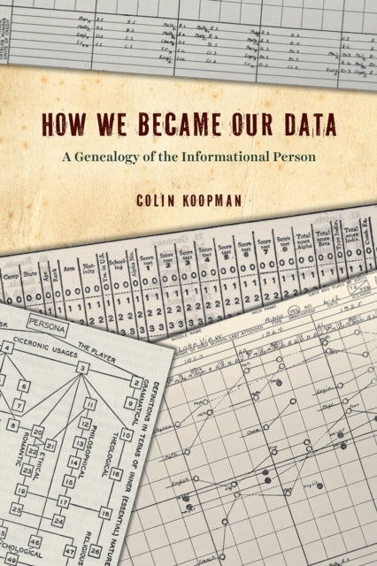 Book cover of: How We Became Our Data. By: Colin Koopman