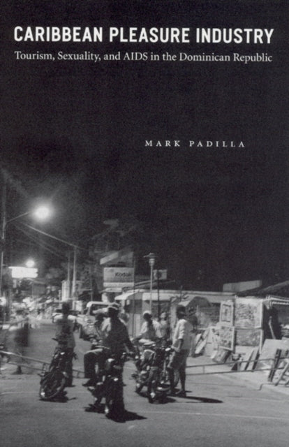 Book cover of: Caribbean Pleasure Industry. By: Mark Padilla