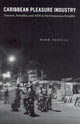 Book cover of: Caribbean Pleasure Industry. By: Mark Padilla