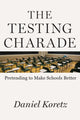 Book cover of: Testing Charade. By: Daniel Koretz