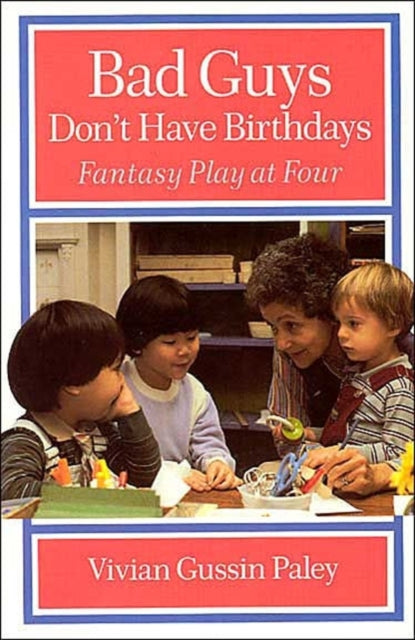 Book cover of: Bad Guys Don't Have Birthdays. By: Vivian Gussin Paley