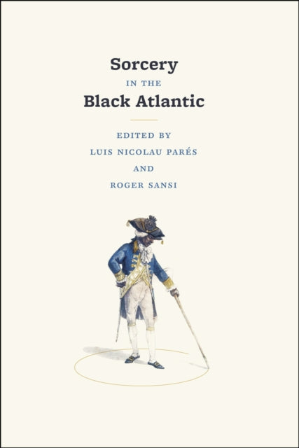 Book cover of: Sorcery in the Black Atlantic. By: Luis Nicolau Parés