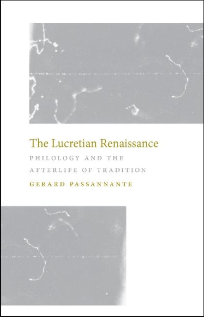 Book cover of: Lucretian Renaissance. By: Gerard Paul Passannante