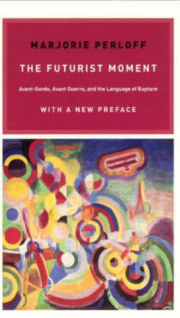 Book cover of: Futurist Moment. By: Marjorie Perloff