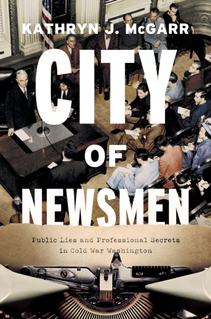Book cover of: City of Newsmen. By: Kathryn J. McGarr