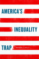 Book cover of: America's Inequality Trap. By: Nathan J. Kelly
