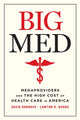 Book cover of: Big Med. By: David Dranove