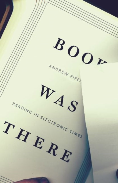 Book cover of: Book Was There. By: Andrew Piper