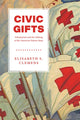 Book cover of: Civic Gifts. By: Elisabeth S. Clemens