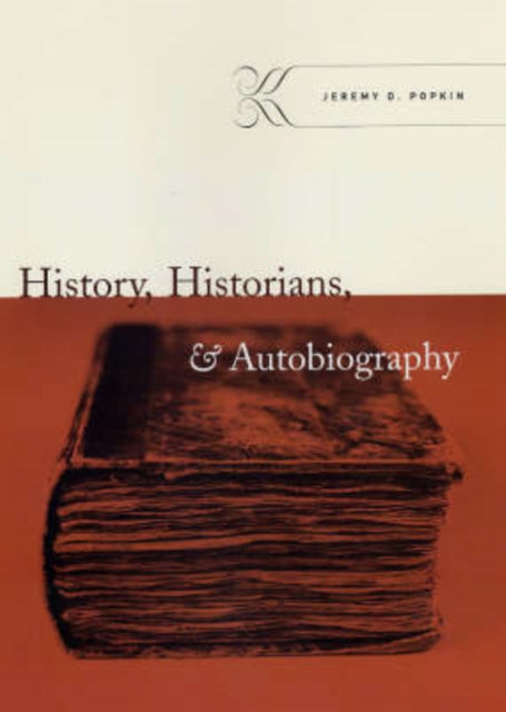 Book cover of: History, Historians, and Autobiography