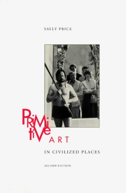 Book cover of: Primitive Art in Civilized Places. By: Sally Price