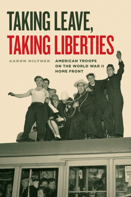 Book cover of: Taking Leave, Taking Liberties. By: Aaron Hiltner