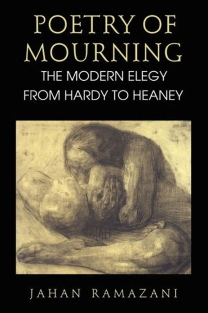 Book cover of: Poetry of Mourning – The Modern Elegy from Hardy to Heaney