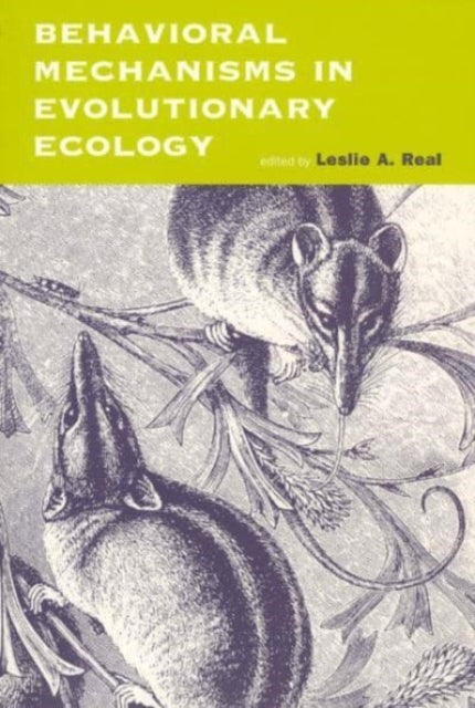 Book cover of: Behavioral Mechanisms in Evolutionary Ecology