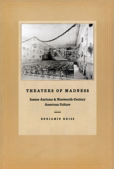 Book cover of: Theaters of Madness. By: Benjamin Reiss
